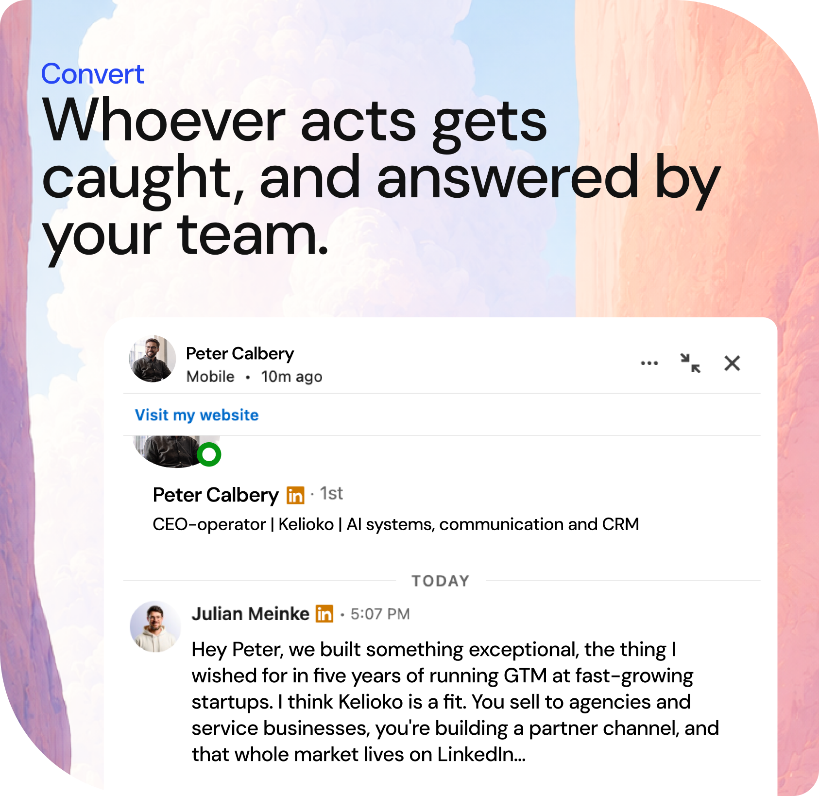 Convert: whoever acts gets caught and answered by your team — a live LinkedIn conversation